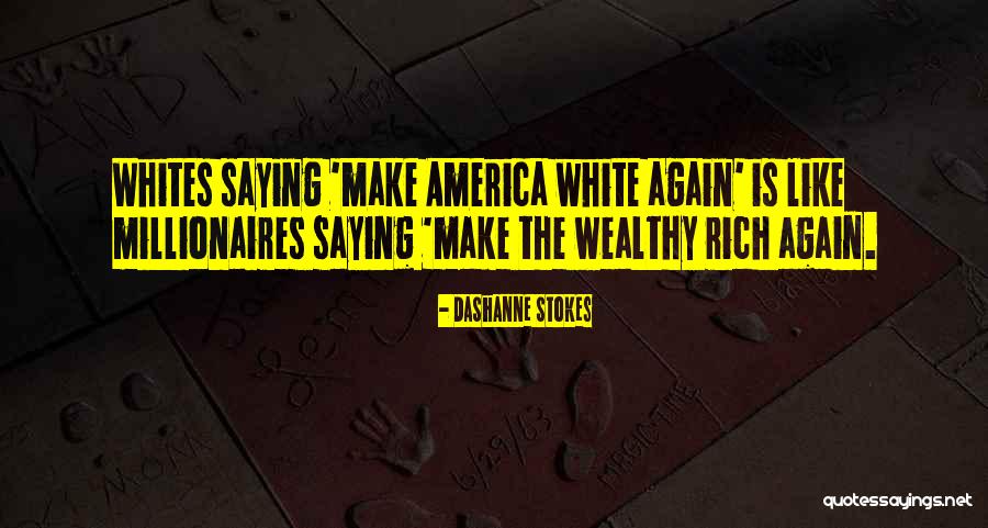 Prejudice And Racism Quotes By DaShanne Stokes Prejudice And Racism Quotes By DaShanne Stokes
