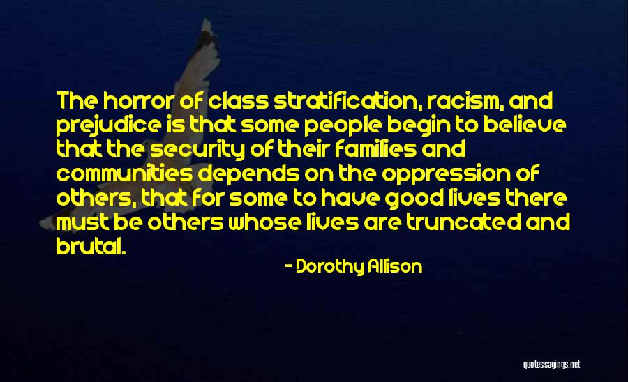 Prejudice And Racism Quotes By Dorothy Allison Prejudice And Racism Quotes By Dorothy Allison