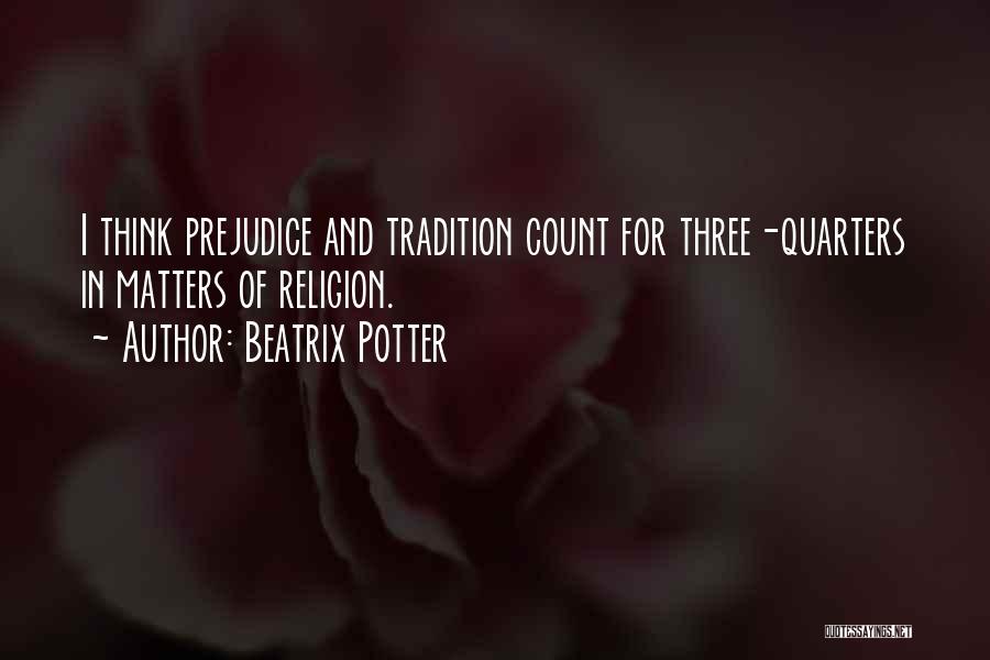 Prejudice In Religion Quotes By Beatrix Potter