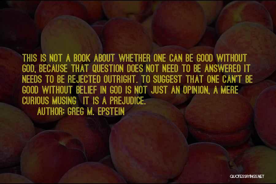 Prejudice In Religion Quotes By Greg M. Epstein