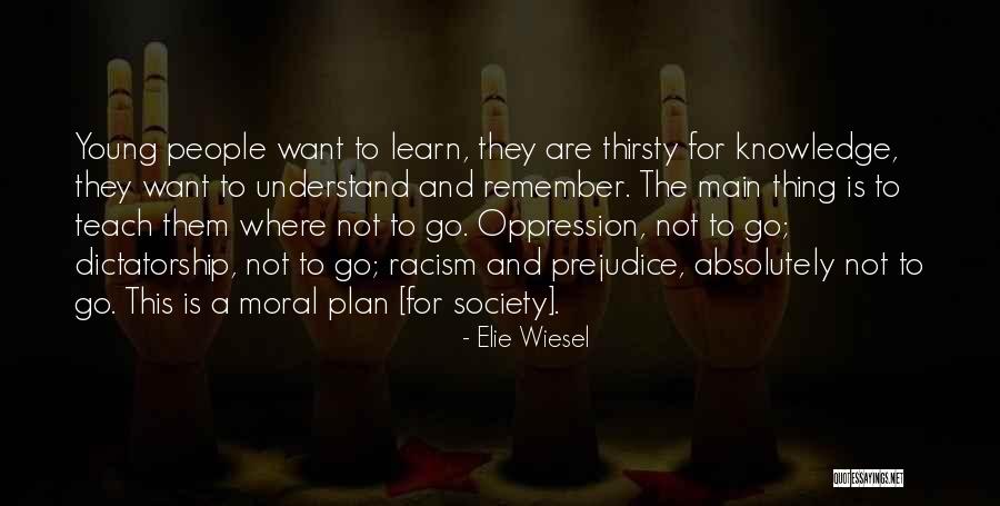 Prejudice People Quotes By Elie Wiesel Prejudice People Quotes By Elie Wiesel
