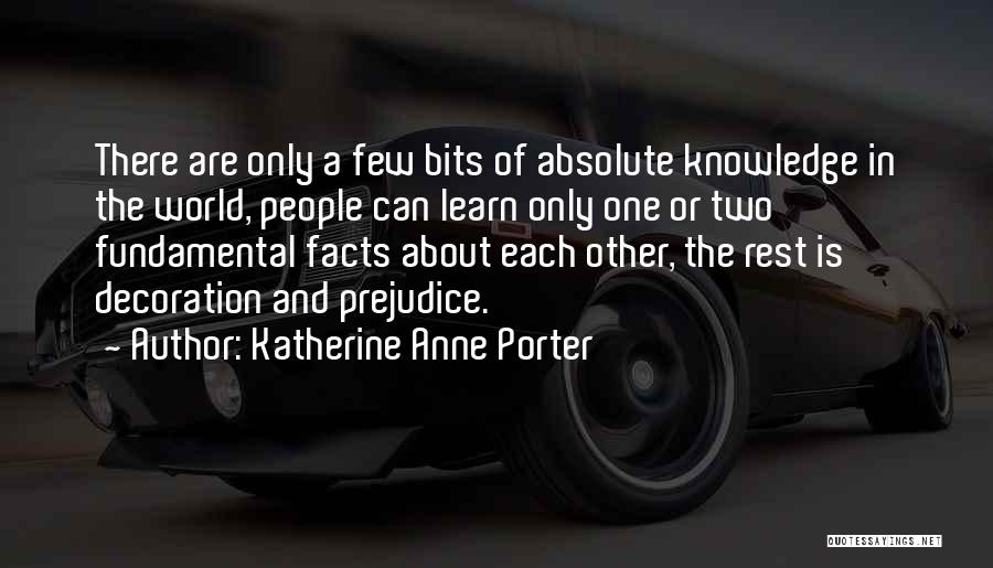 Prejudice Quotes By Katherine Anne Porter