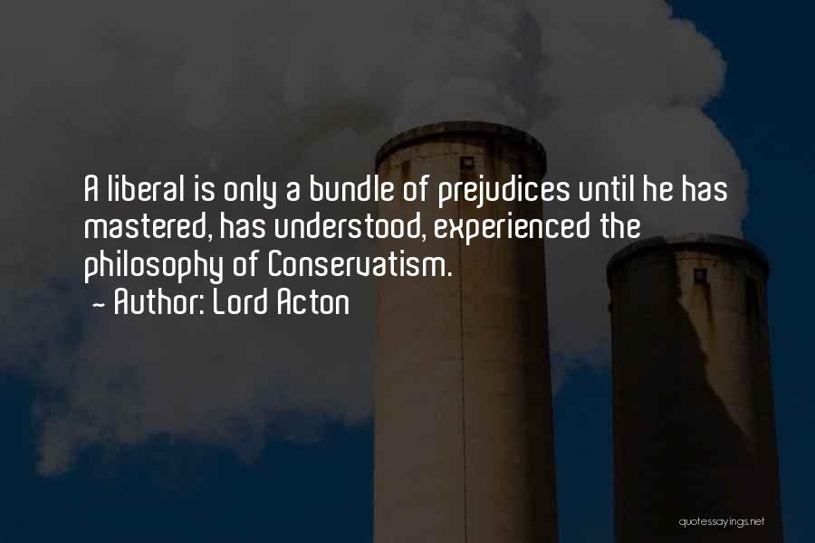 Prejudice Quotes By Lord Acton