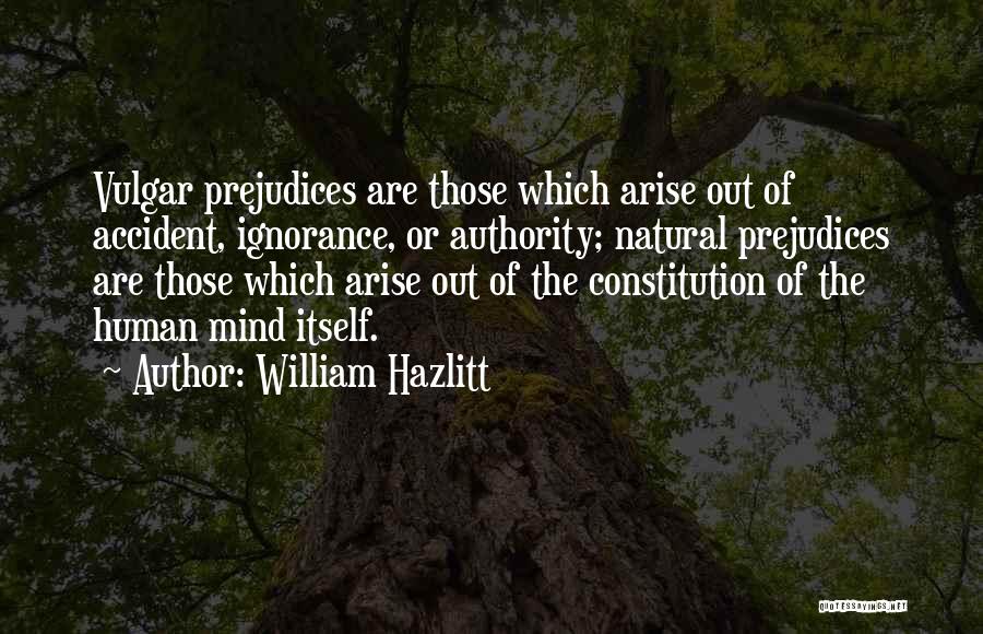 Prejudice Quotes By William Hazlitt