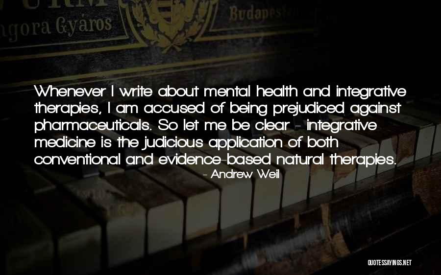 Prejudiced Against Quotes By Andrew Weil Prejudiced Against Quotes By Andrew Weil