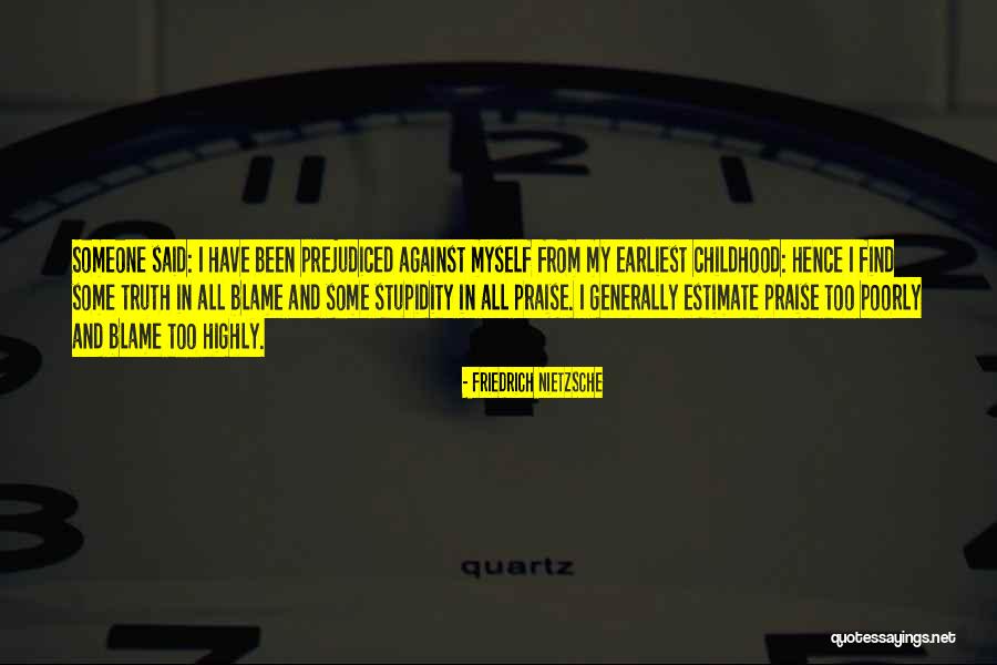 Prejudiced Against Quotes By Friedrich Nietzsche Prejudiced Against Quotes By Friedrich Nietzsche