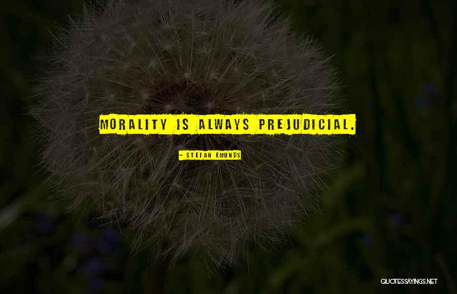 Prejudicial Quotes By Stefan Emunds