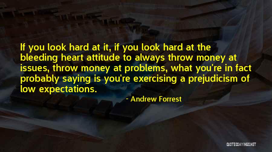Prejudicism Quotes By Andrew Forrest Prejudicism Quotes By Andrew Forrest