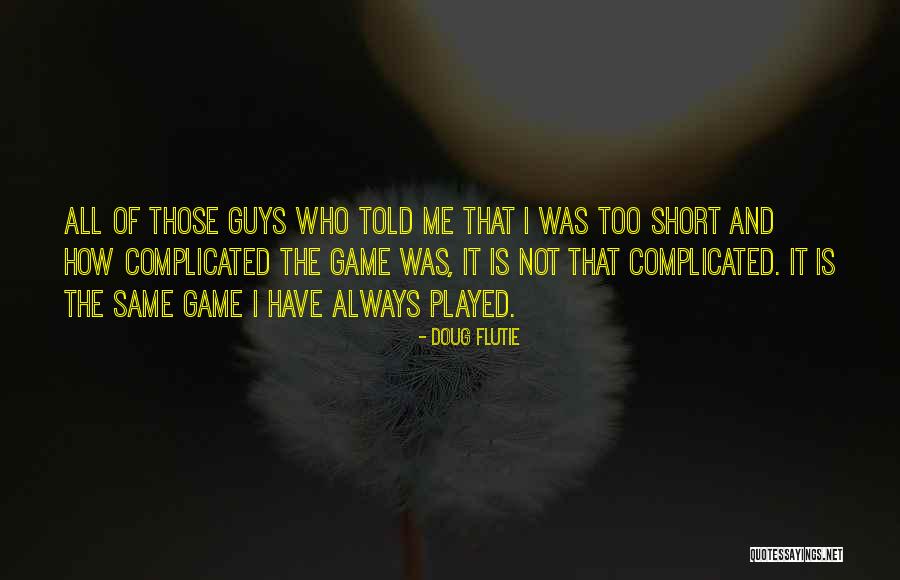 Prekasno Quotes By Doug Flutie Prekasno Quotes By Doug Flutie
