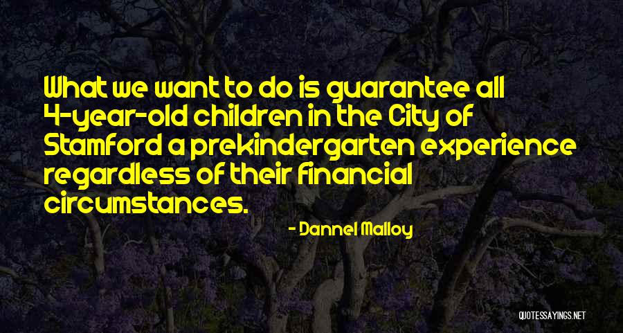Prekindergarten Quotes By Dannel Malloy Prekindergarten Quotes By Dannel Malloy