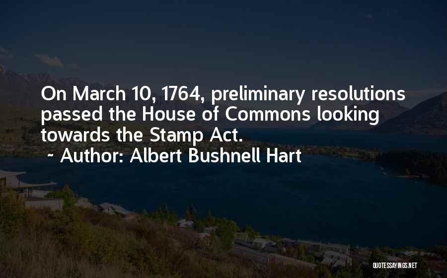 Preliminary Quotes By Albert Bushnell Hart