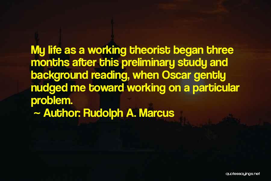 Preliminary Quotes By Rudolph A. Marcus