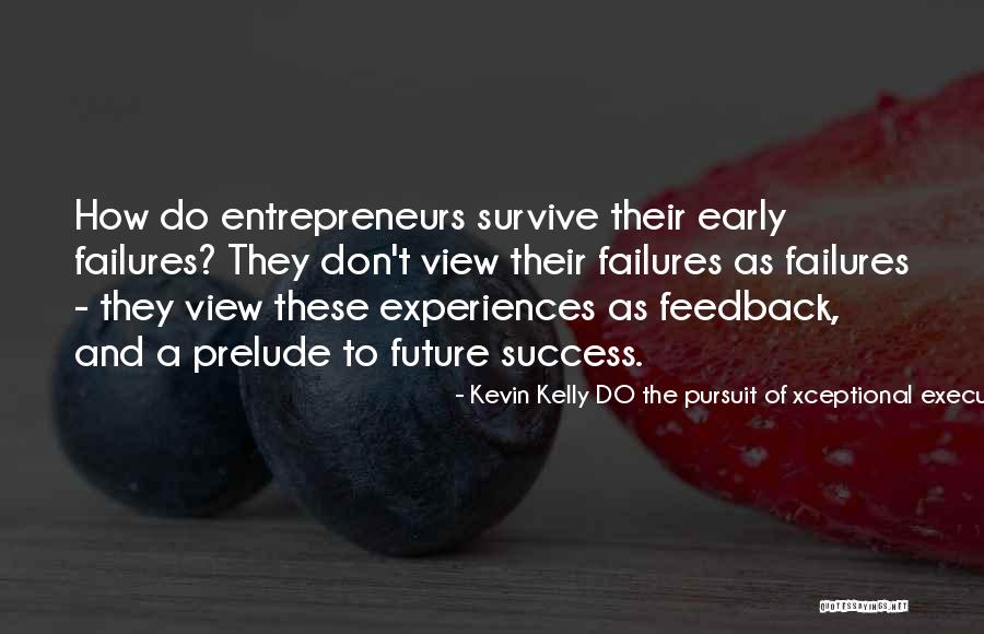 Prelude Quotes By Kevin Kelly DO The Pursuit Of Xceptional Execution