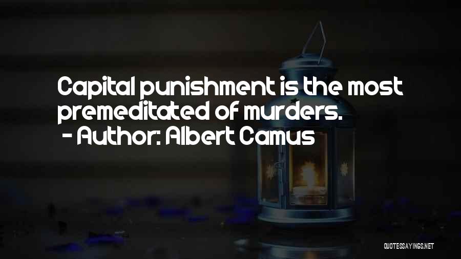 Premeditated Quotes By Albert Camus