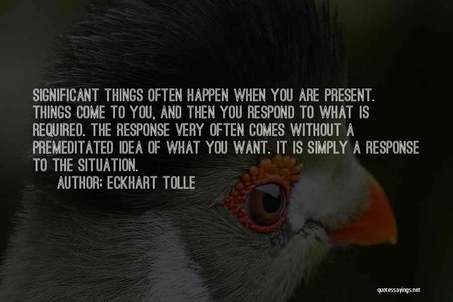 Premeditated Quotes By Eckhart Tolle