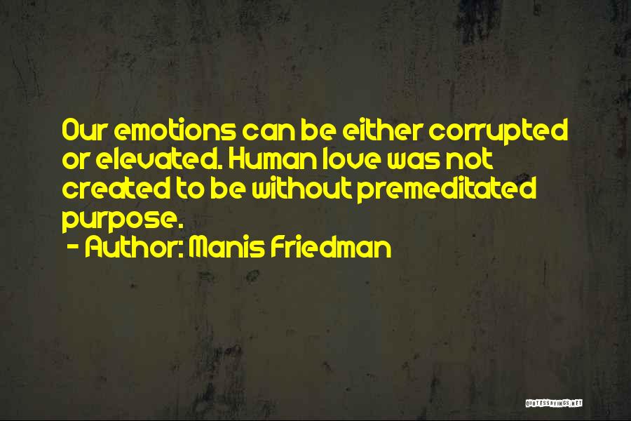 Premeditated Quotes By Manis Friedman