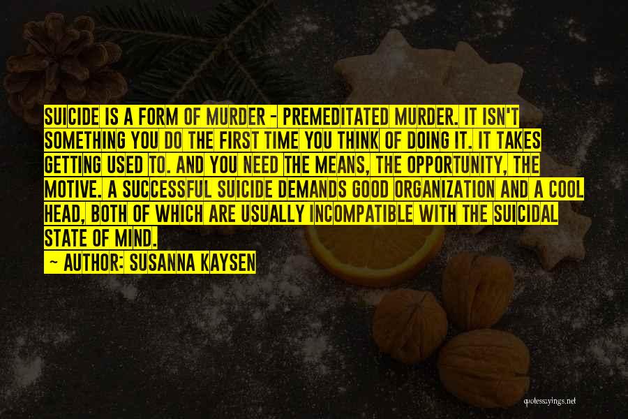 Premeditated Quotes By Susanna Kaysen