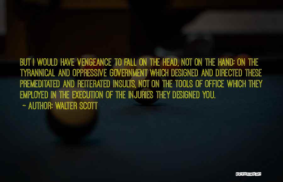 Premeditated Quotes By Walter Scott