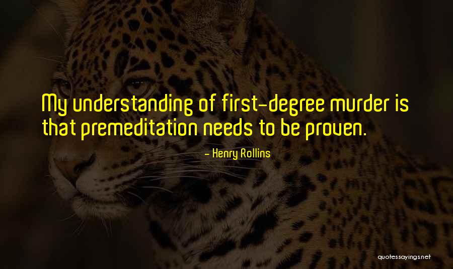 Premeditation Murder Quotes By Henry Rollins Premeditation Murder Quotes By Henry Rollins
