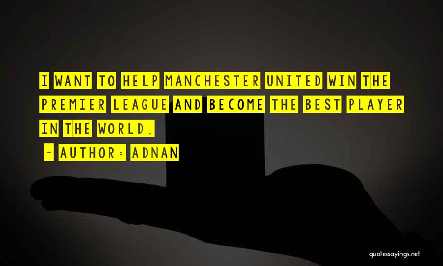 Premier League Best Quotes By Adnan