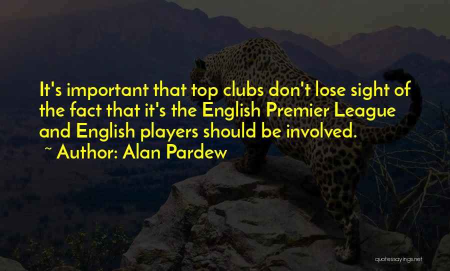 Premier League Best Quotes By Alan Pardew