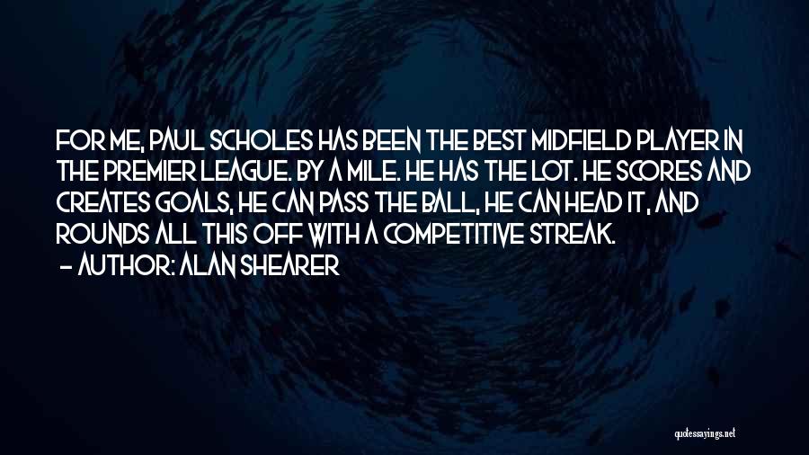 Premier League Best Quotes By Alan Shearer