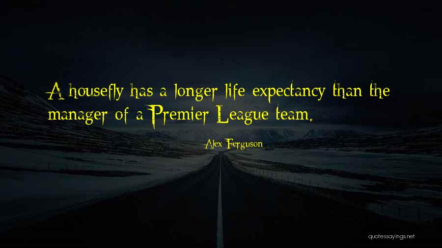 Premier League Best Quotes By Alex Ferguson