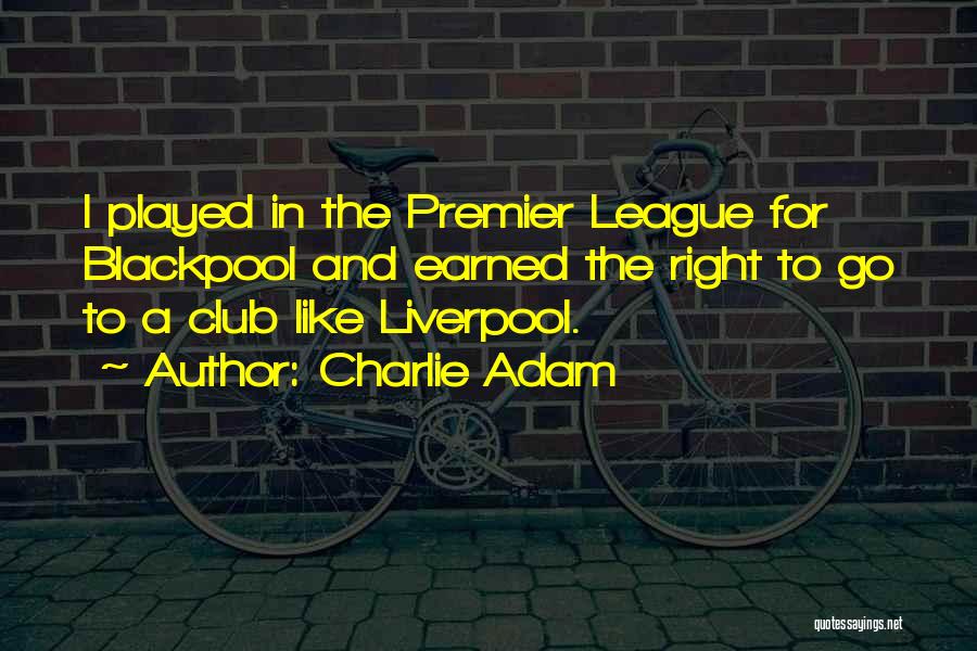 Premier League Best Quotes By Charlie Adam