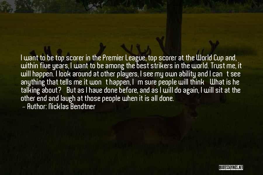 Premier League Best Quotes By Nicklas Bendtner