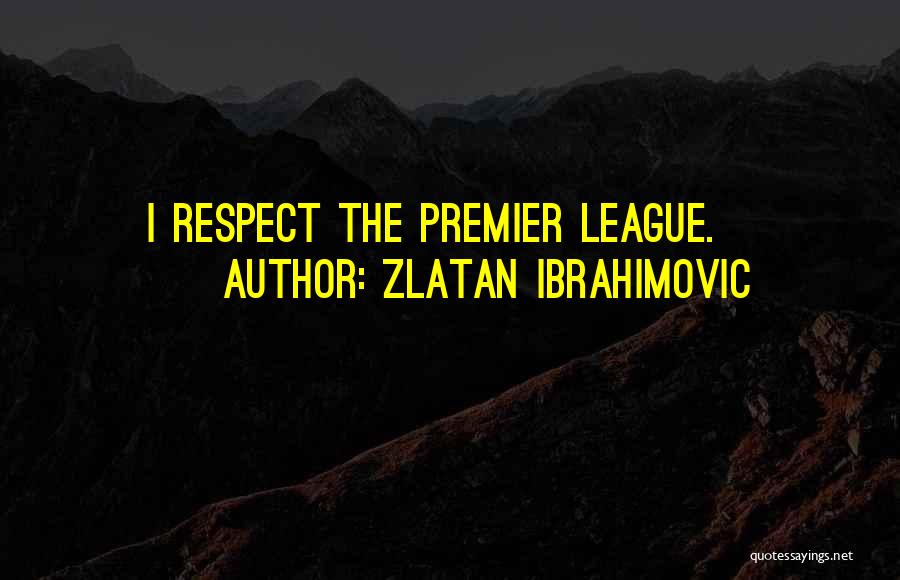 Premier League Best Quotes By Zlatan Ibrahimovic