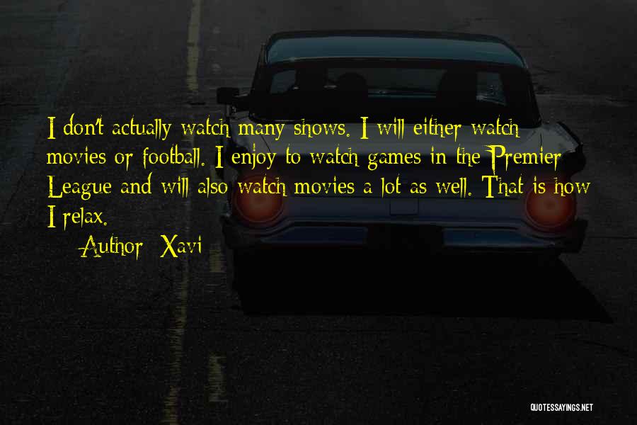 Premier League Football Quotes By Xavi
