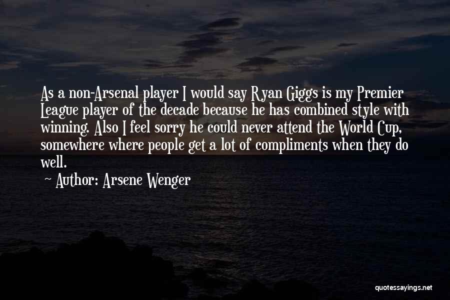 Premier League Quotes By Arsene Wenger