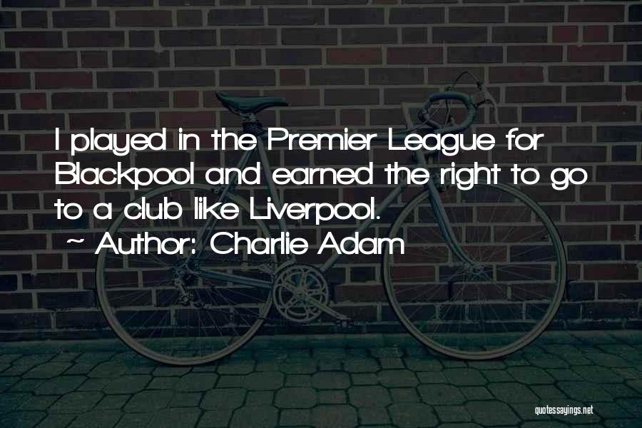Premier League Quotes By Charlie Adam