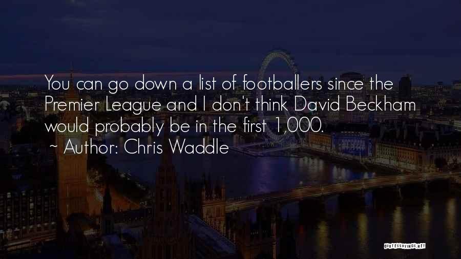 Premier League Quotes By Chris Waddle