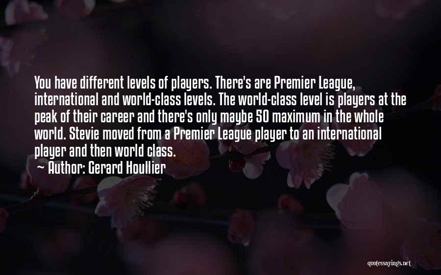 Premier League Quotes By Gerard Houllier