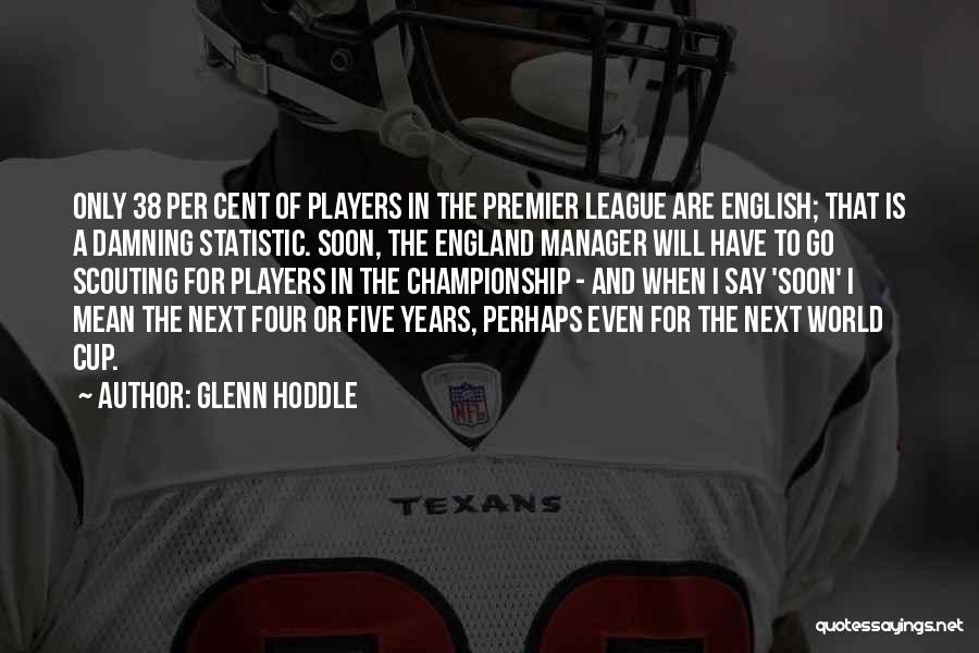 Premier League Quotes By Glenn Hoddle