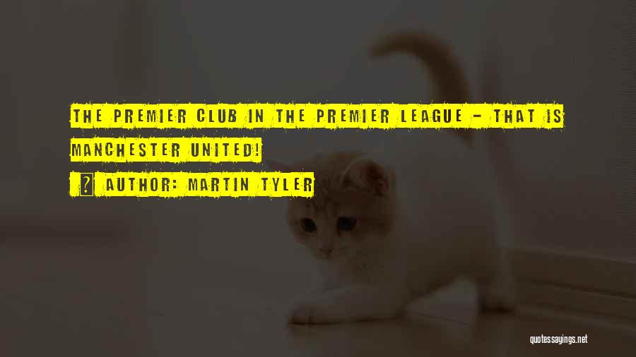 Premier League Quotes By Martin Tyler