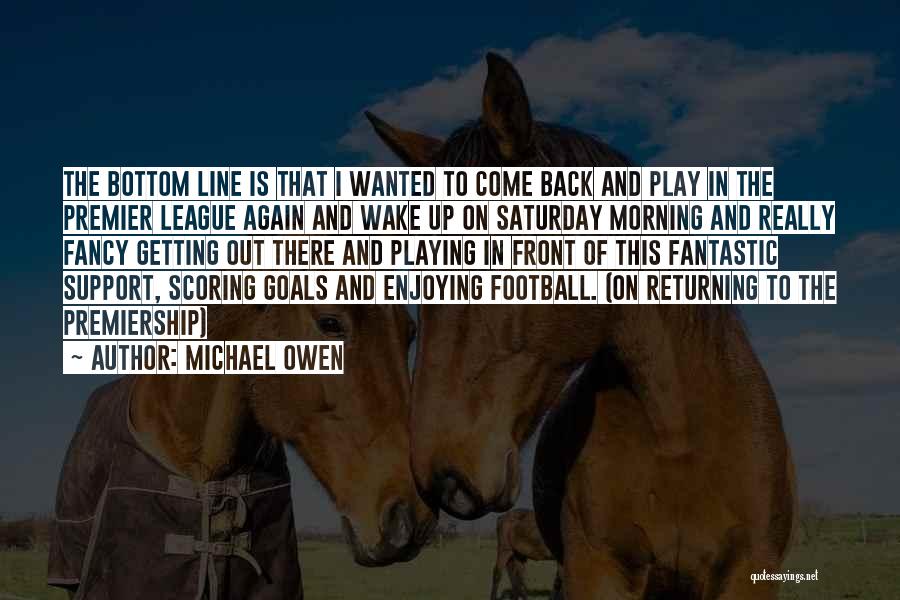 Premier League Quotes By Michael Owen