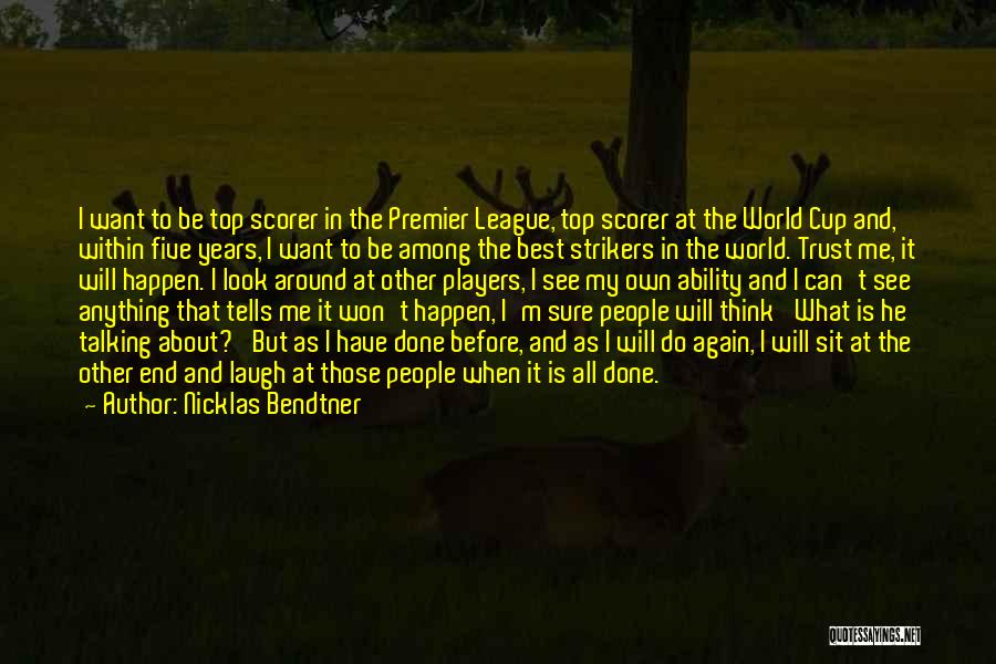 Premier League Quotes By Nicklas Bendtner