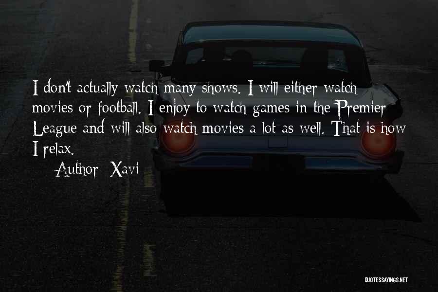 Premier League Quotes By Xavi