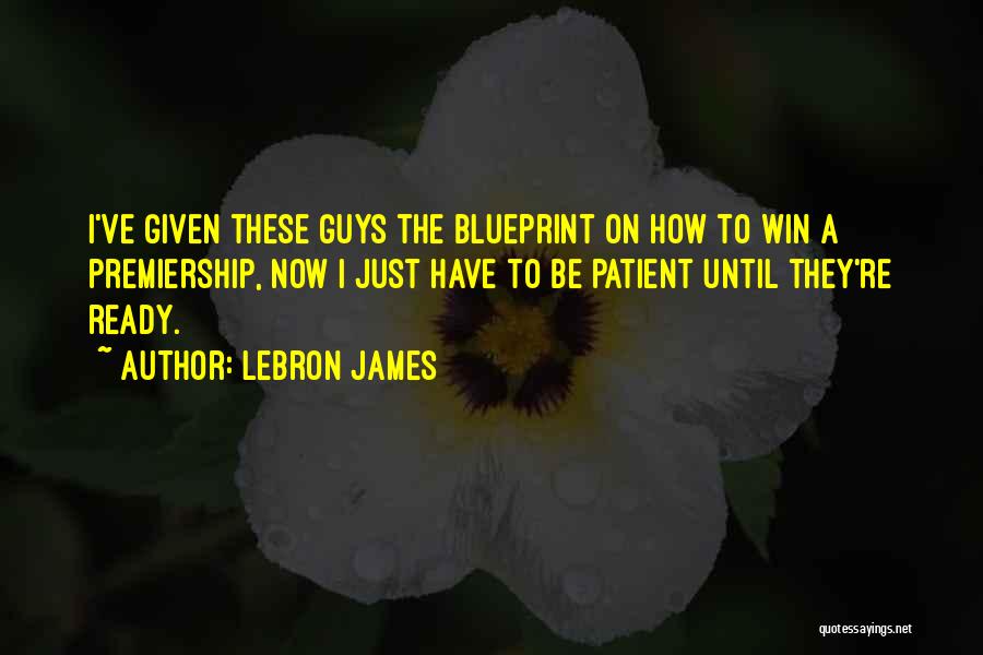 Premiership Quotes By LeBron James