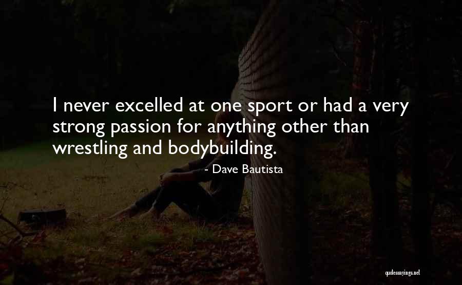 Premii Lays Quotes By Dave Bautista Premii Lays Quotes By Dave Bautista