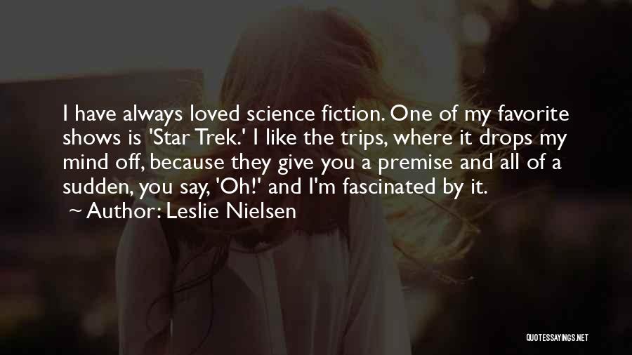 Premise Quotes By Leslie Nielsen
