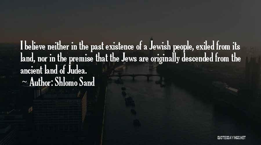 Premise Quotes By Shlomo Sand