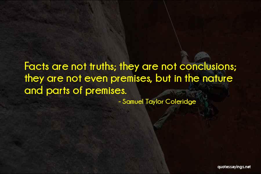 Premises And Conclusions Quotes By Samuel Taylor Coleridge Premises And Conclusions Quotes By Samuel Taylor Coleridge