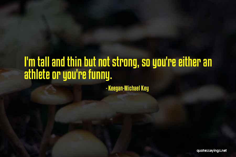 Premnath Subramoniam Quotes By Keegan-Michael Key