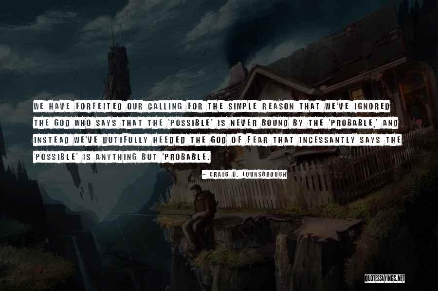 Premotor Areas Quotes By Craig D. Lounsbrough