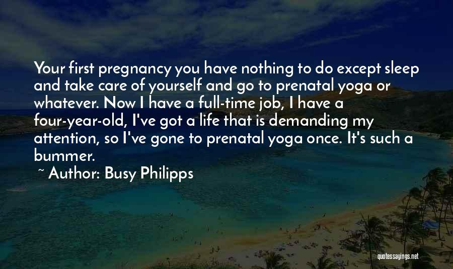 Prenatal Quotes By Busy Philipps