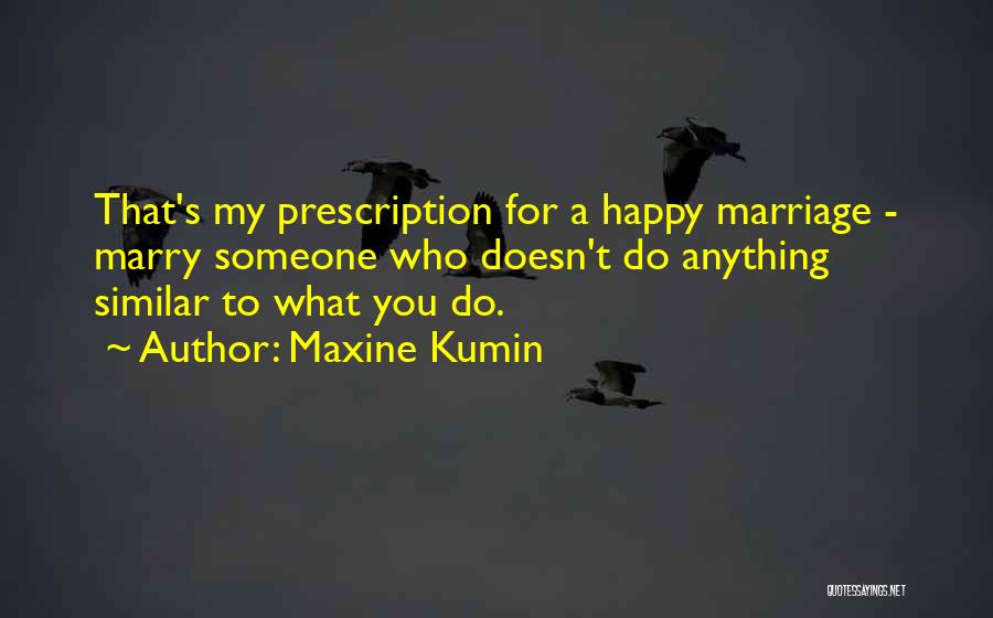 Prenisha Anemia Quotes By Maxine Kumin