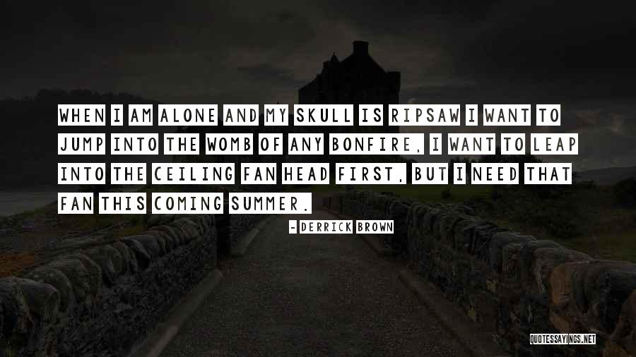 Prenner Prints Quotes By Derrick Brown